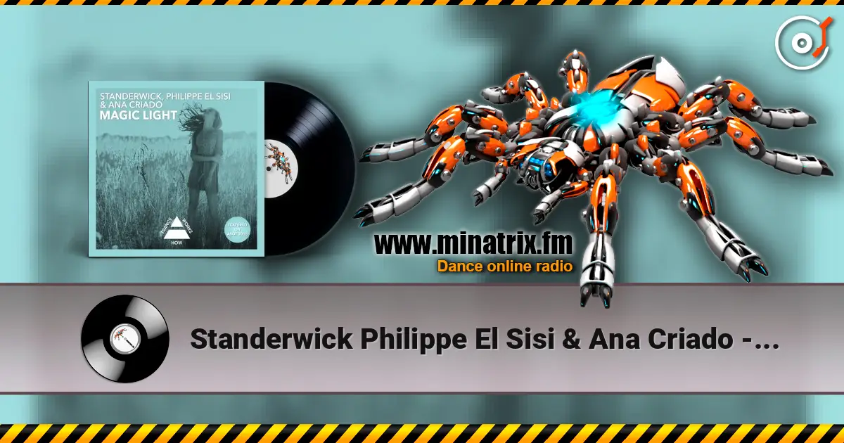 Standerwick Philippe El Sisi & Ana Criado - Magic Light online in hoher Qualität hören | Minatrix.FM