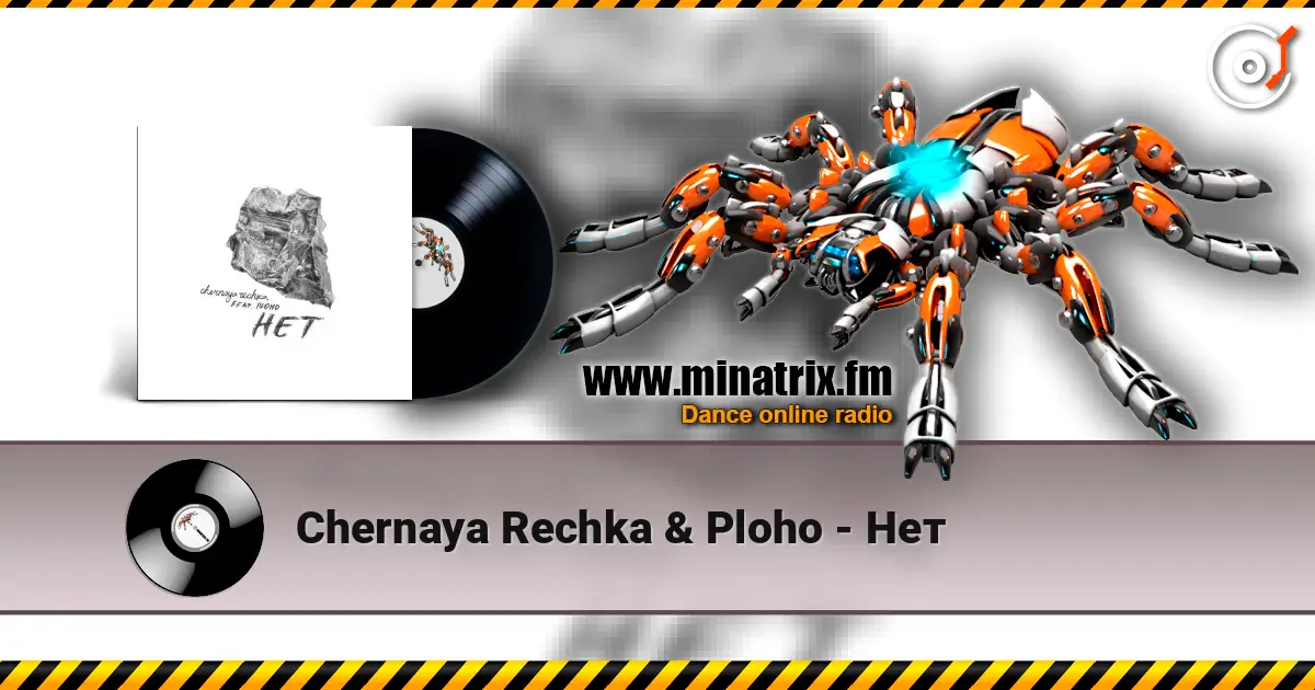 Chernaya Rechka & Ploho - Нет online in hoher Qualität hören | Minatrix.FM