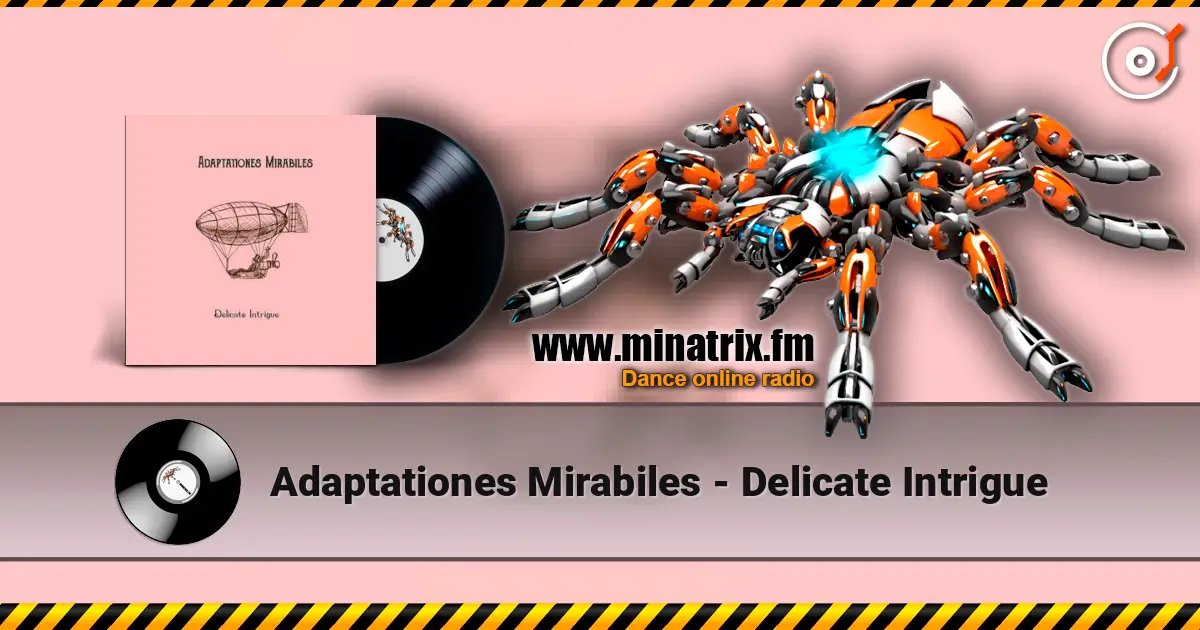 Adaptationes Mirabiles - Delicate Intrigue online in hoher Qualität hören | Minatrix.FM