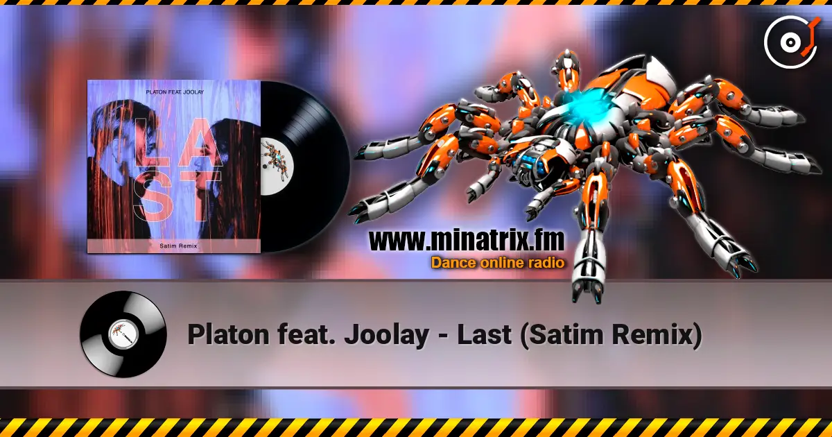 Platon feat. Joolay - Last (Satim Remix) online in hoher Qualität hören | Minatrix.FM