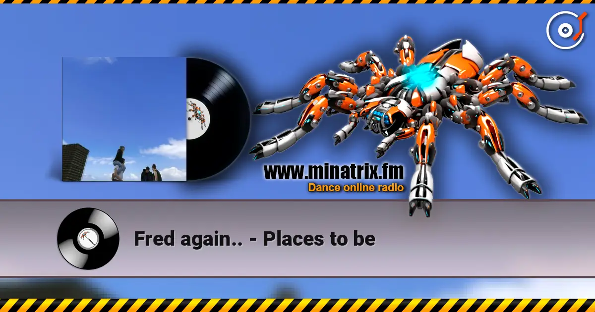 Fred again.. - Places to be online in hoher Qualität hören | Minatrix.FM