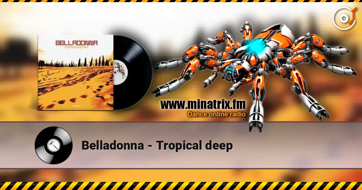 Belladonna - Tropical deep online in hoher Qualität hören | Minatrix.FM