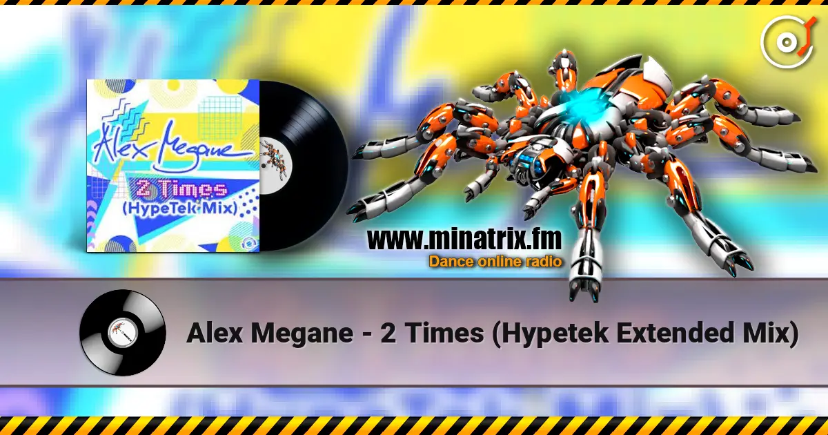 Alex Megane - 2 Times (Hypetek Extended Mix) online in hoher Qualität hören | Minatrix.FM