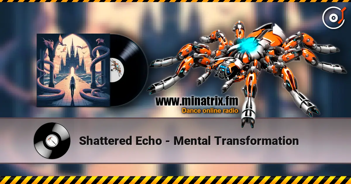 Shattered Echo - Mental Transformation online in hoher Qualität hören | Minatrix.FM