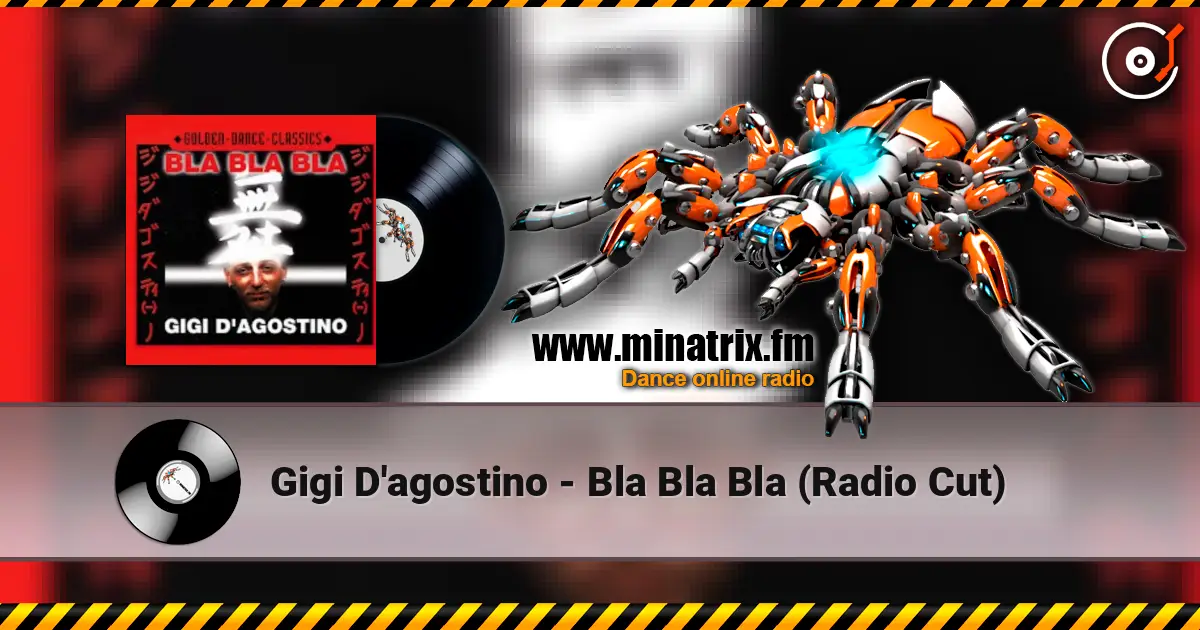 Gigi D'agostino - Bla Bla Bla (Radio Cut) online in hoher Qualität hören | Minatrix.FM