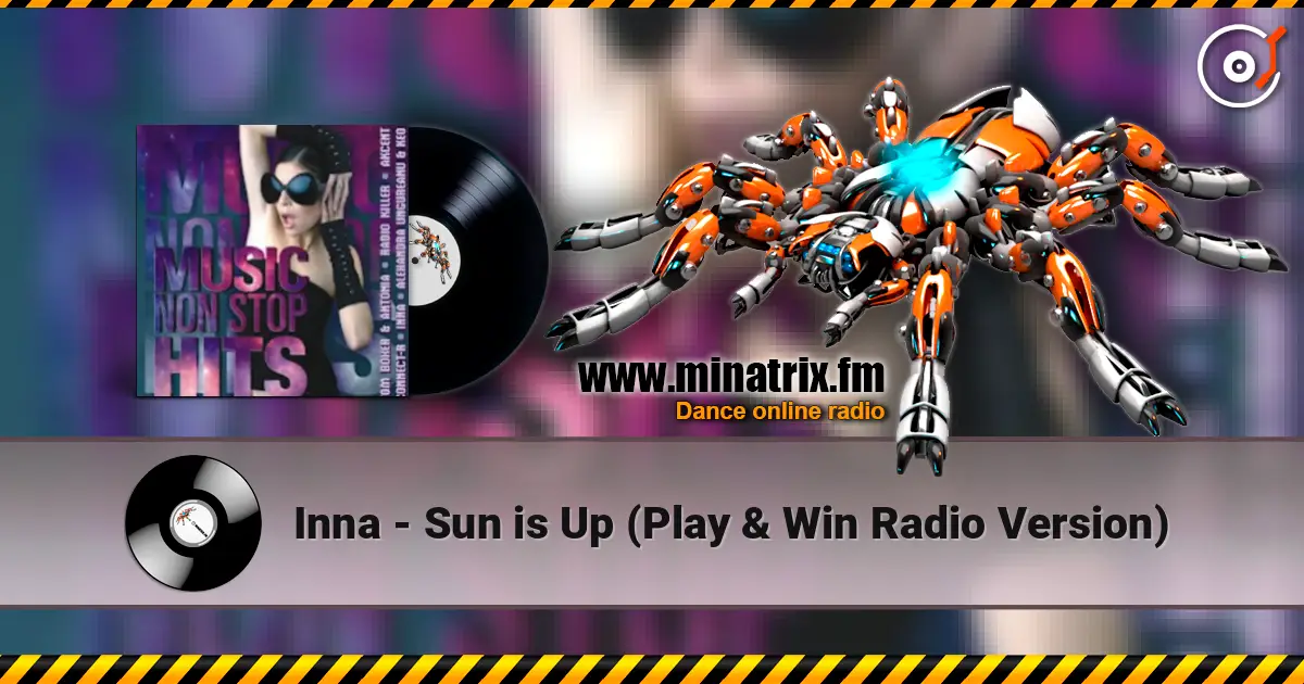 Inna - Sun is Up (Play & Win Radio Version) online in hoher Qualität hören | Minatrix.FM