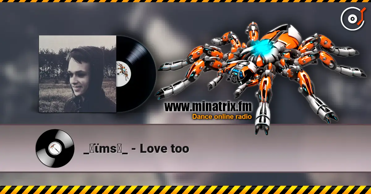 _✝ϊms♄_ - Love too online in hoher Qualität hören | Minatrix.FM