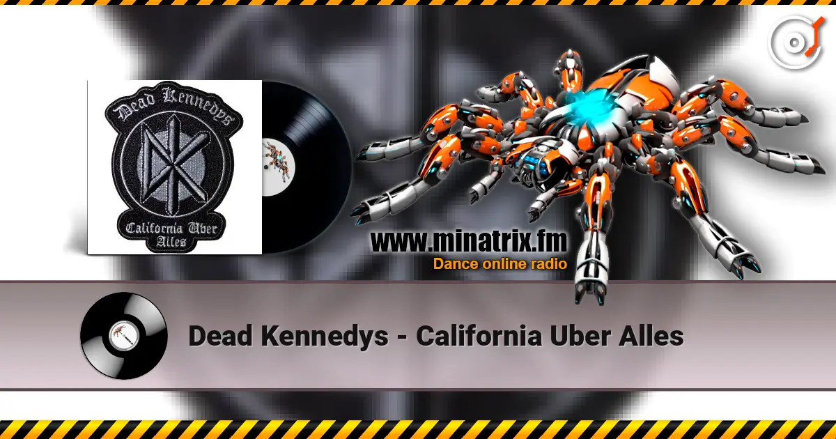 Dead Kennedys - California Uber Alles online in hoher Qualität hören | Minatrix.FM