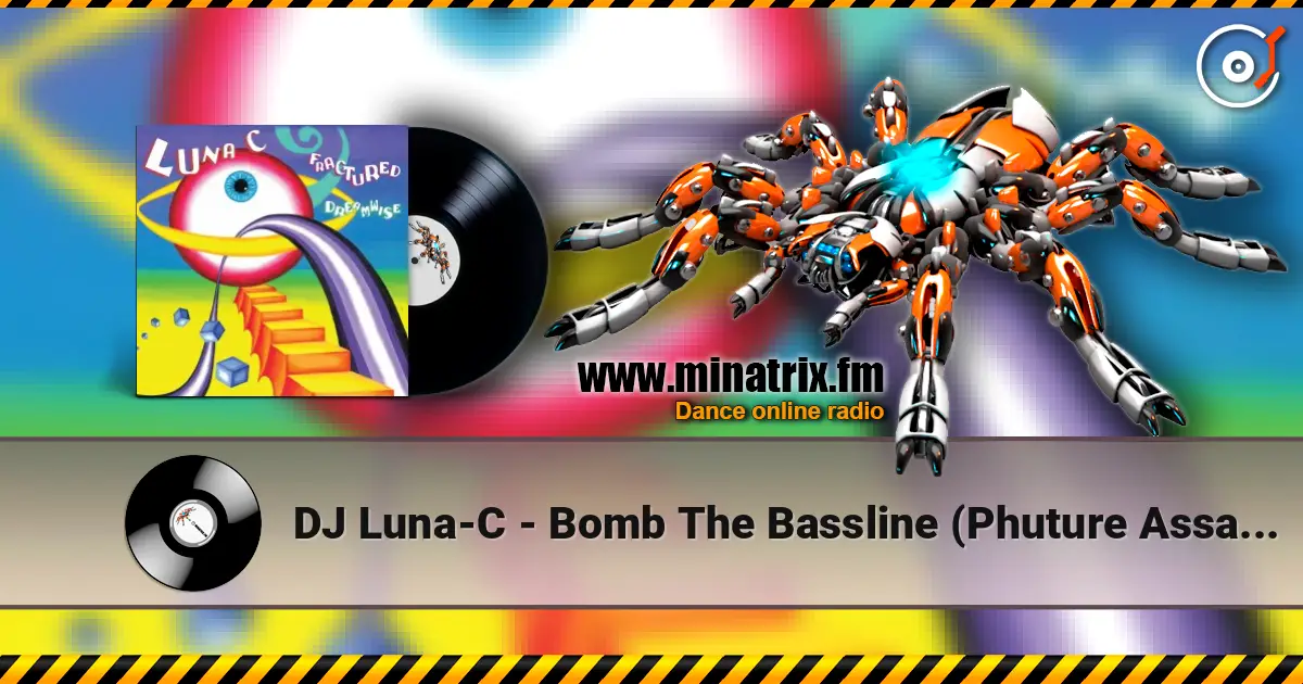 DJ Luna-C - Bomb The Bassline (Phuture Assassins) online in hoher Qualität hören | Minatrix.FM