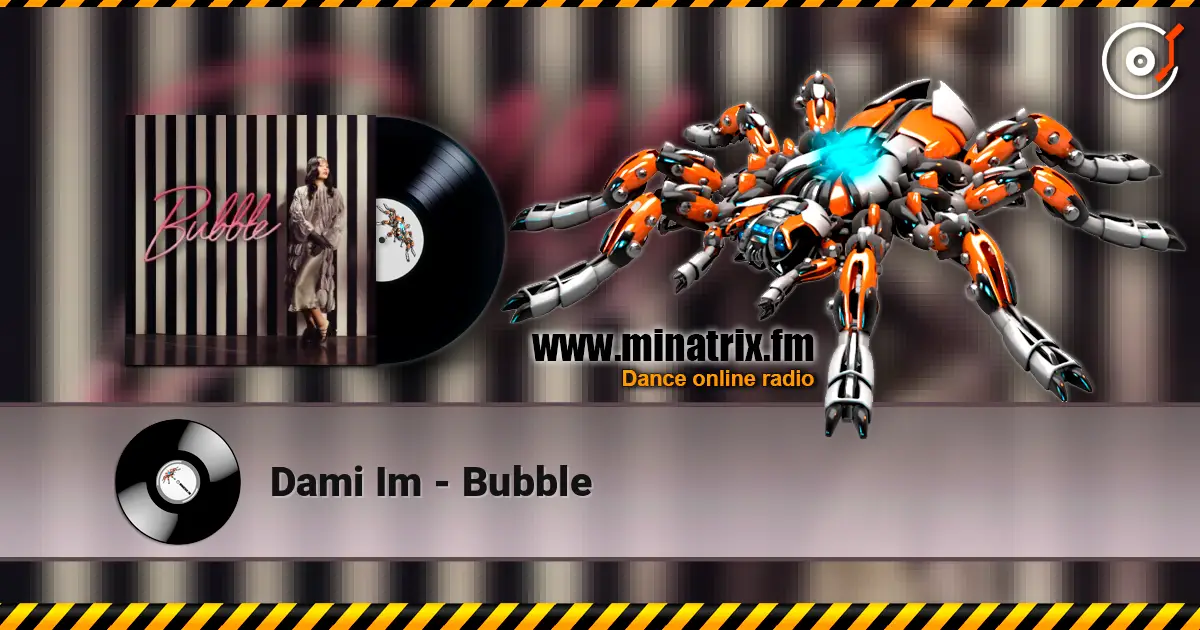 Dami Im - Bubble online in hoher Qualität hören | Minatrix.FM