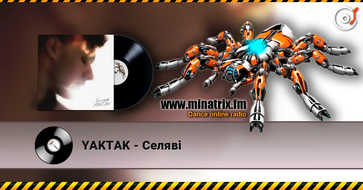 YAKTAK - Селяві online in hoher Qualität hören | Minatrix.FM
