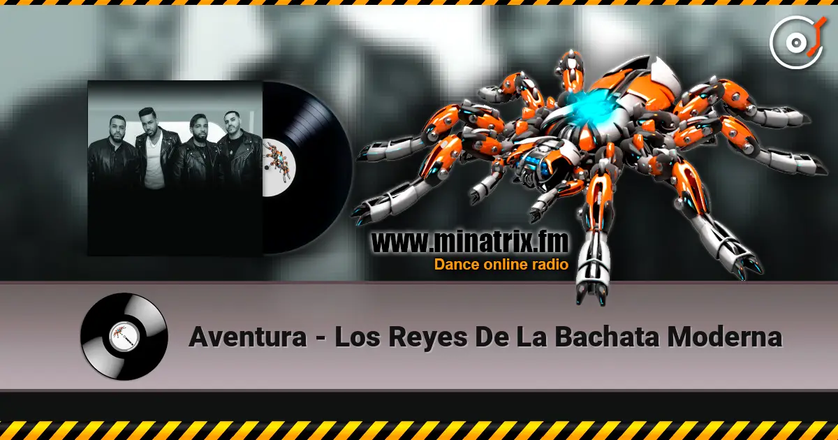 Aventura - Los Reyes De La Bachata Moderna online in hoher Qualität hören | Minatrix.FM