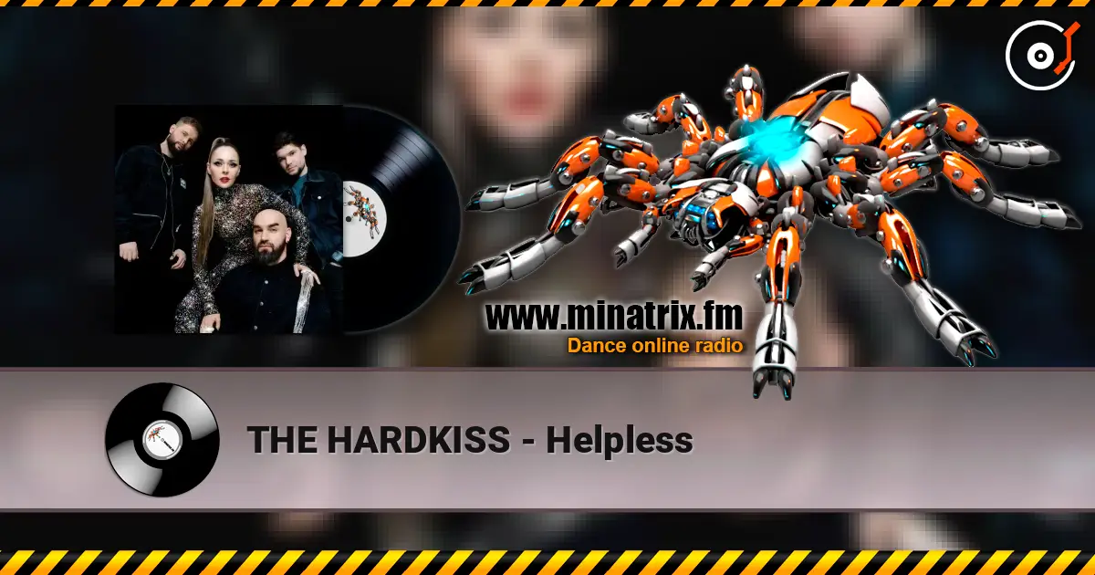 THE HARDKISS - Helpless online in hoher Qualität hören | Minatrix.FM