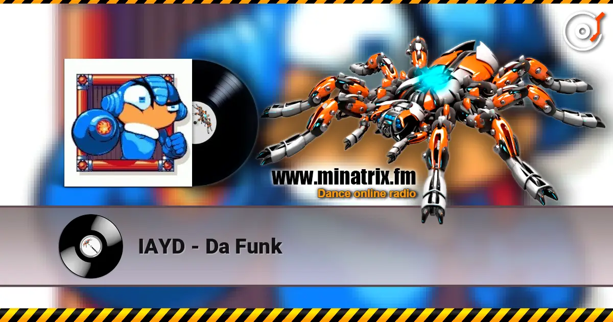 IAYD - Da Funk online in hoher Qualität hören | Minatrix.FM