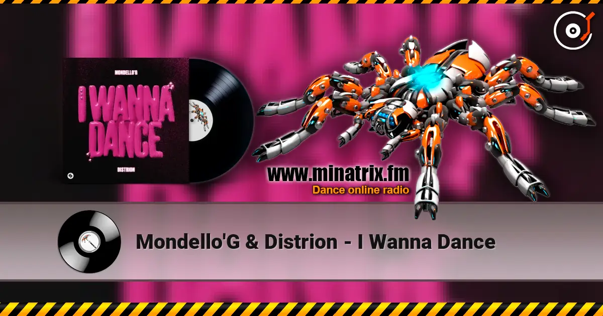 Mondello'G & Distrion - I Wanna Dance online in hoher Qualität hören | Minatrix.FM