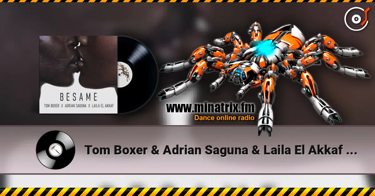 Tom Boxer & Adrian Saguna & Laila El Akkaf - Besame online in hoher Qualität hören | Minatrix.FM