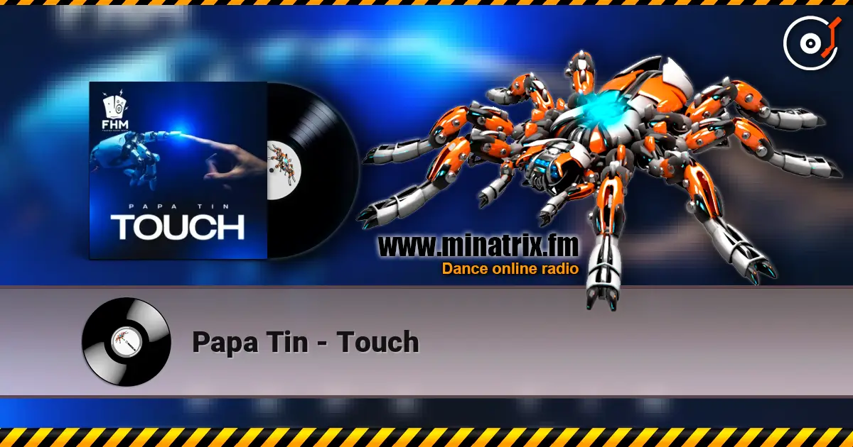 Papa Tin - Touch online in hoher Qualität hören | Minatrix.FM
