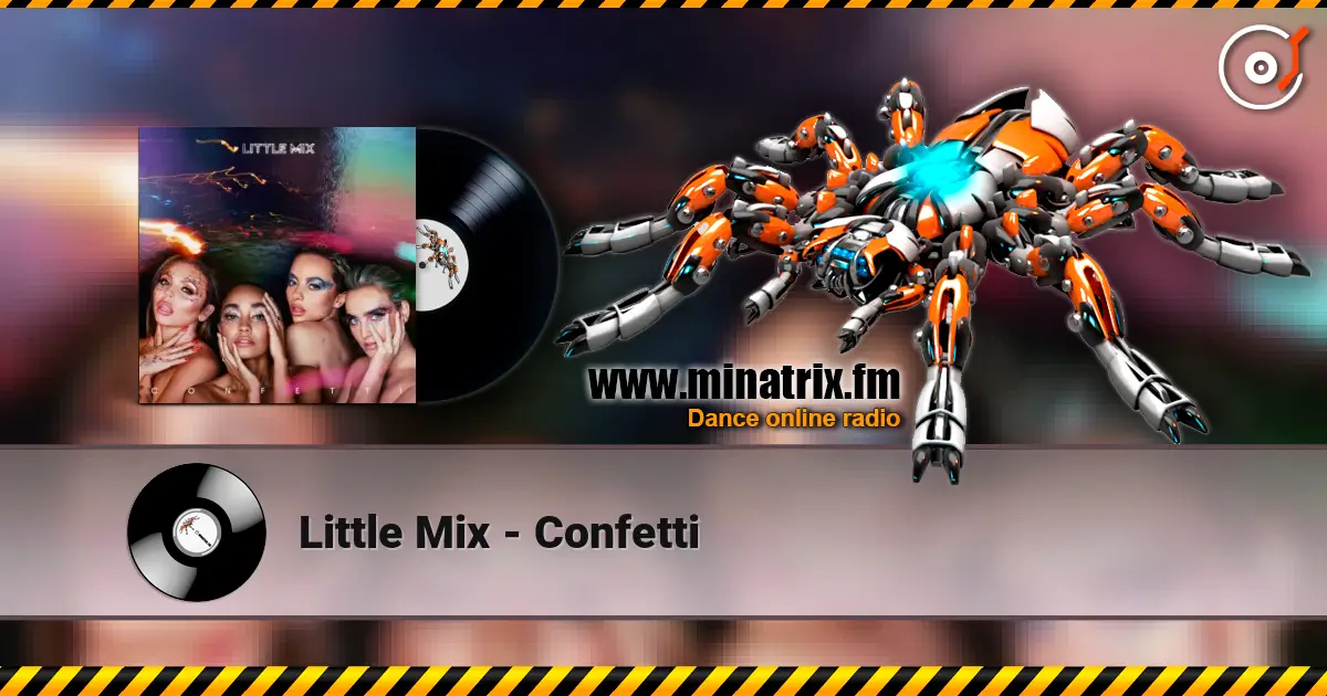 Little Mix - Confetti online in hoher Qualität hören | Minatrix.FM