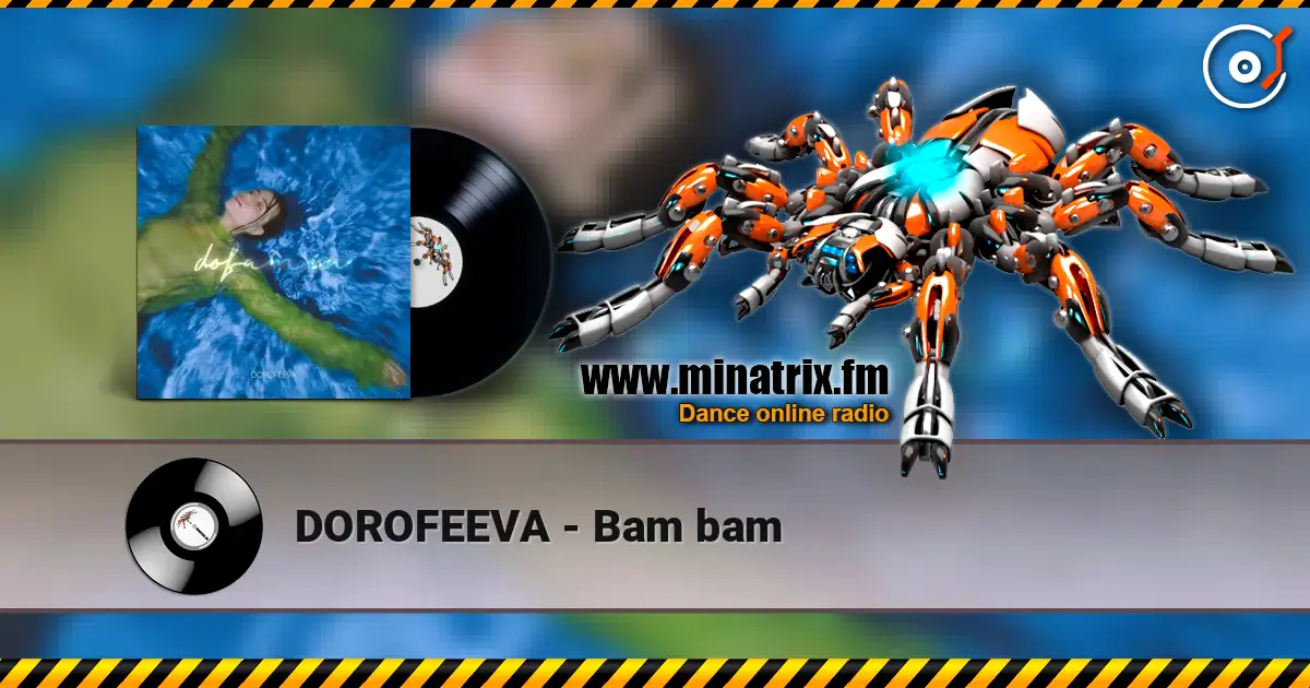 DOROFEEVA - Bam bam online in hoher Qualität hören | Minatrix.FM