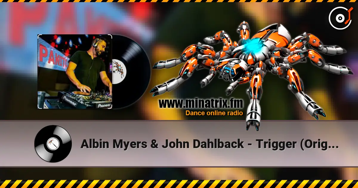 Albin Myers & John Dahlback - Trigger (Original Mix) online in hoher Qualität hören | Minatrix.FM