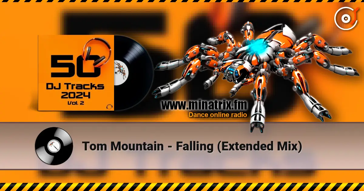 Tom Mountain - Falling (Extended Mix) online in hoher Qualität hören | Minatrix.FM