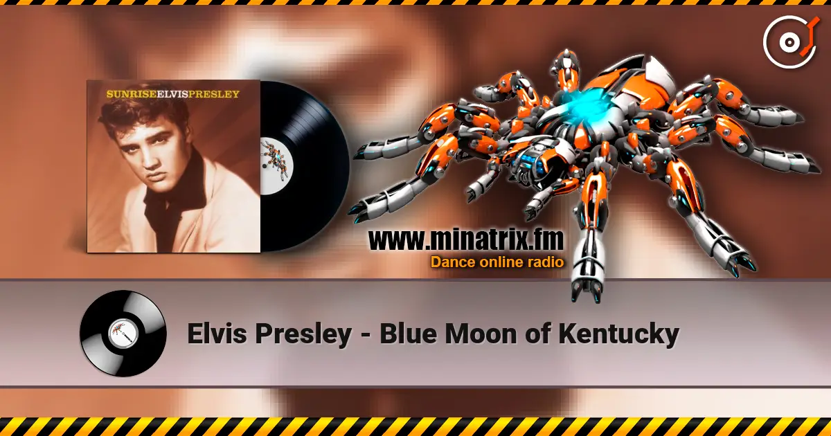 Elvis Presley - Blue Moon of Kentucky online in hoher Qualität hören | Minatrix.FM