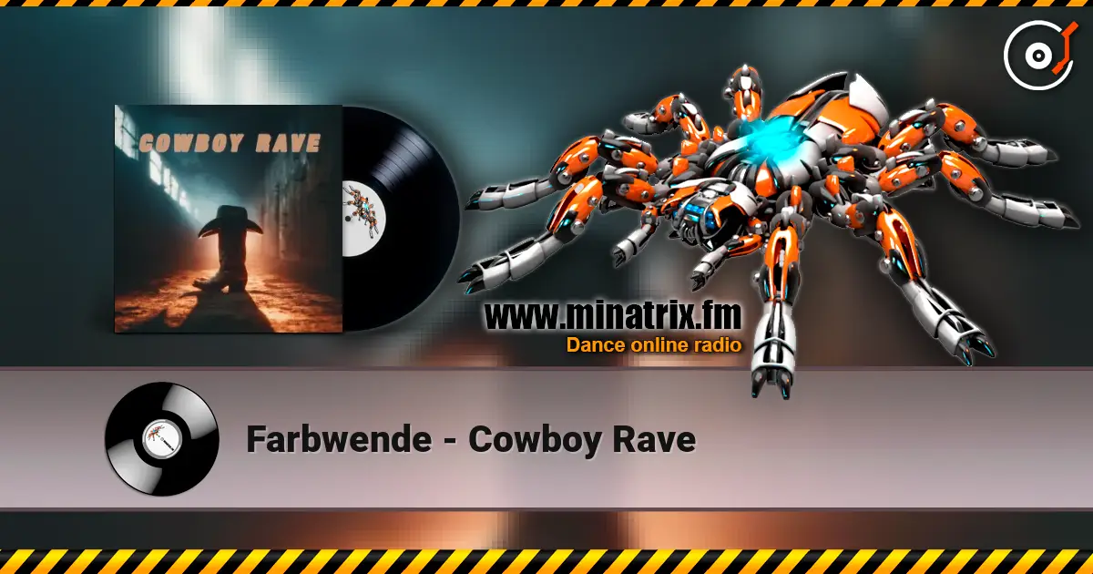 Farbwende - Cowboy Rave online in hoher Qualität hören | Minatrix.FM