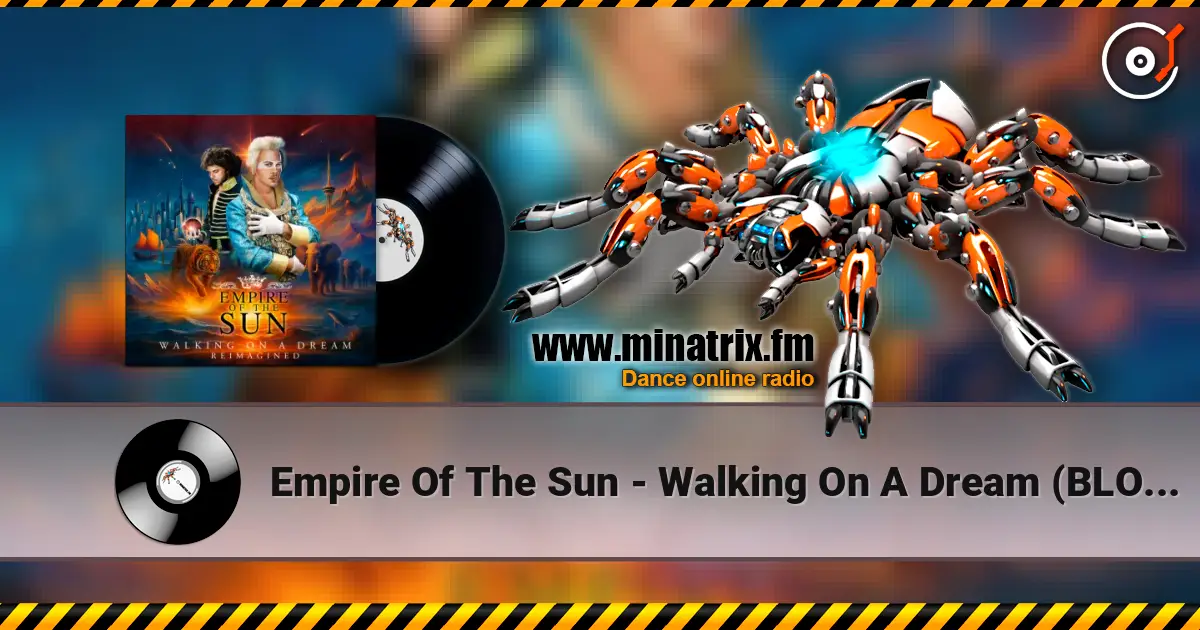 Empire Of The Sun - Walking On A Dream (BLOND:ISH Remix) online in hoher Qualität hören | Minatrix.FM