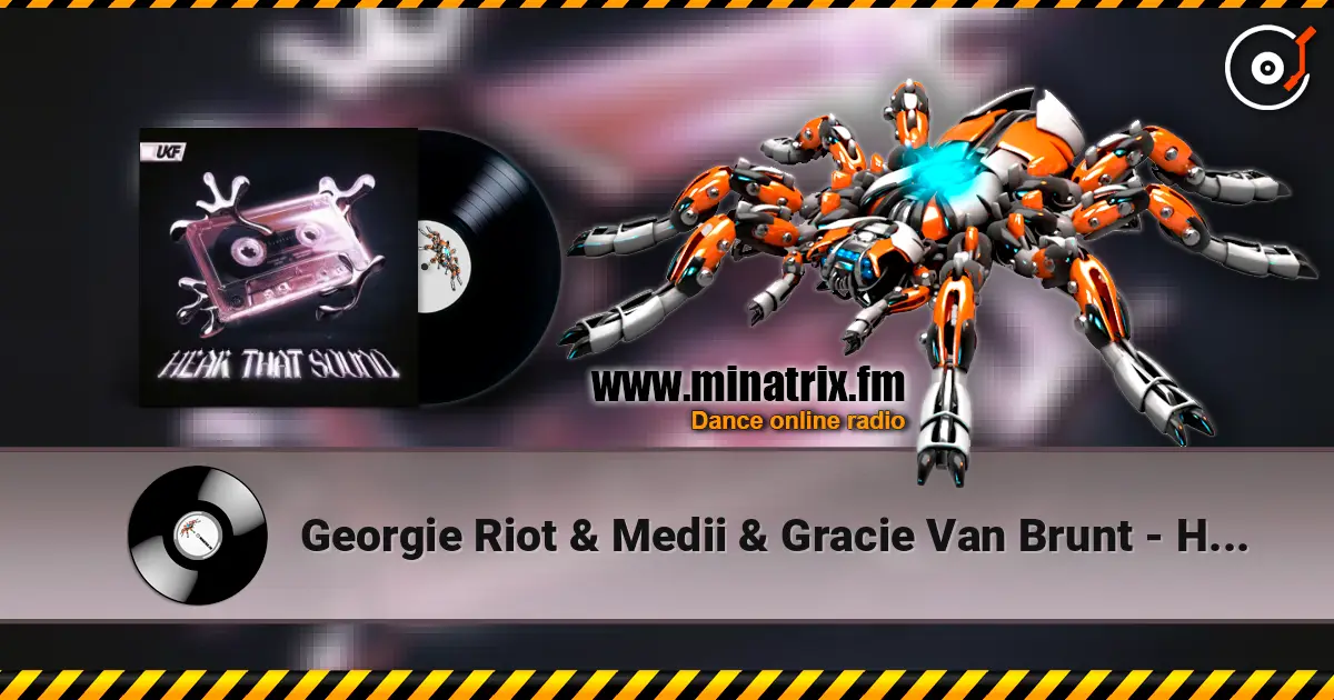 Georgie Riot & Medii & Gracie Van Brunt - Hear That Sound online in hoher Qualität hören | Minatrix.FM