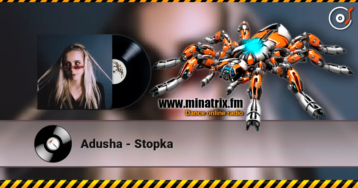 Adusha - Stopka online in hoher Qualität hören | Minatrix.FM
