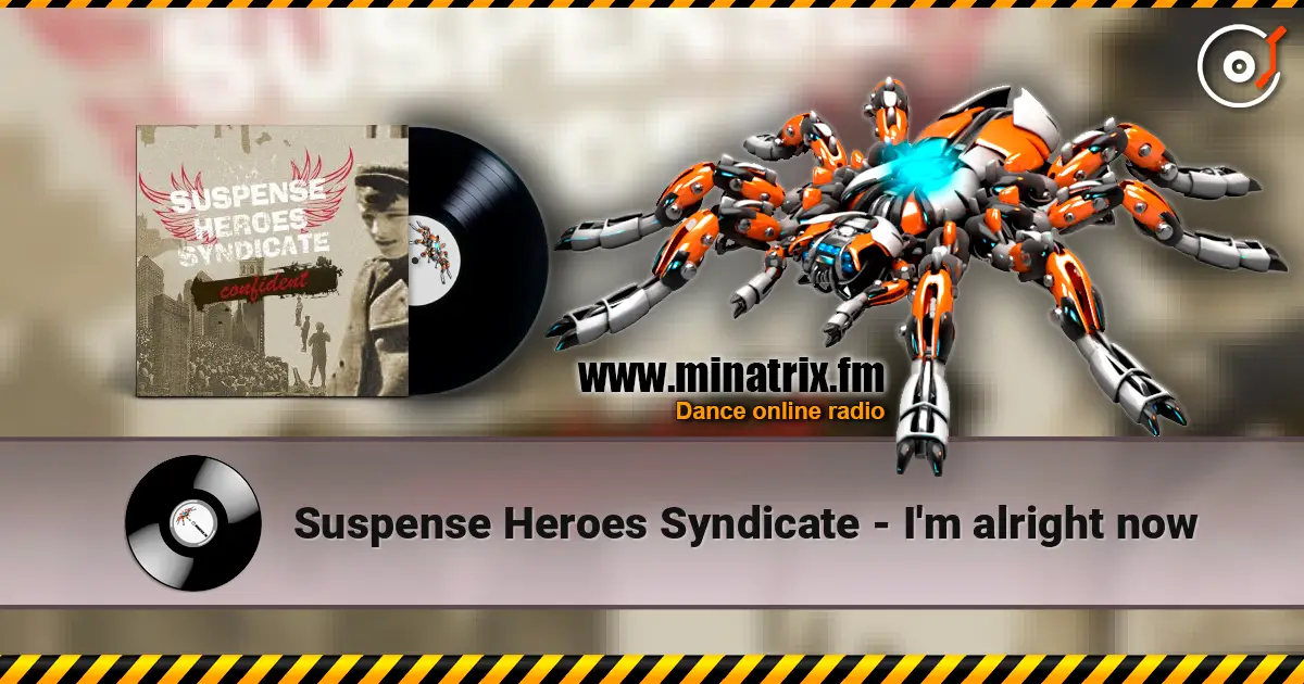 Suspense Heroes Syndicate - I'm alright now online in hoher Qualität hören | Minatrix.FM