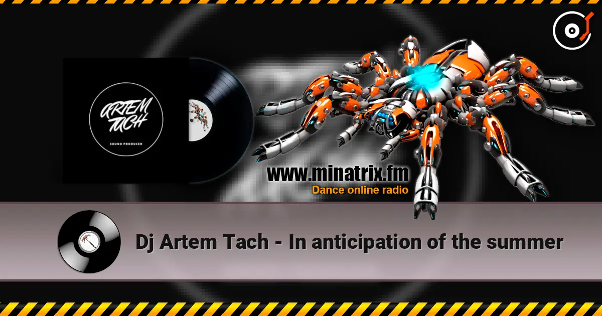 Dj Artem Tach - In anticipation of the summer online in hoher Qualität hören | Minatrix.FM