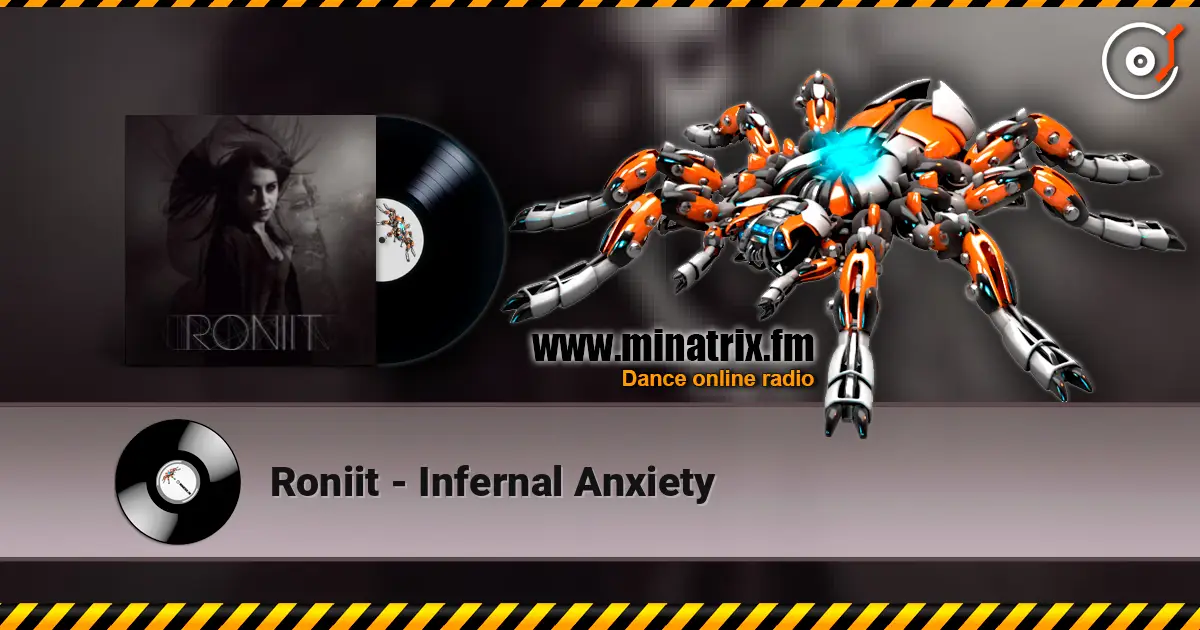 Roniit - Infernal Anxiety online in hoher Qualität hören | Minatrix.FM
