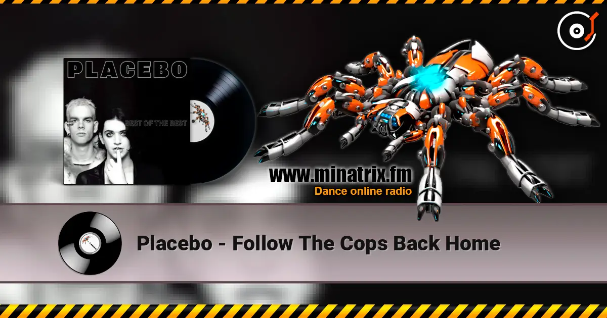 Placebo - Follow The Cops Back Home online in hoher Qualität hören | Minatrix.FM