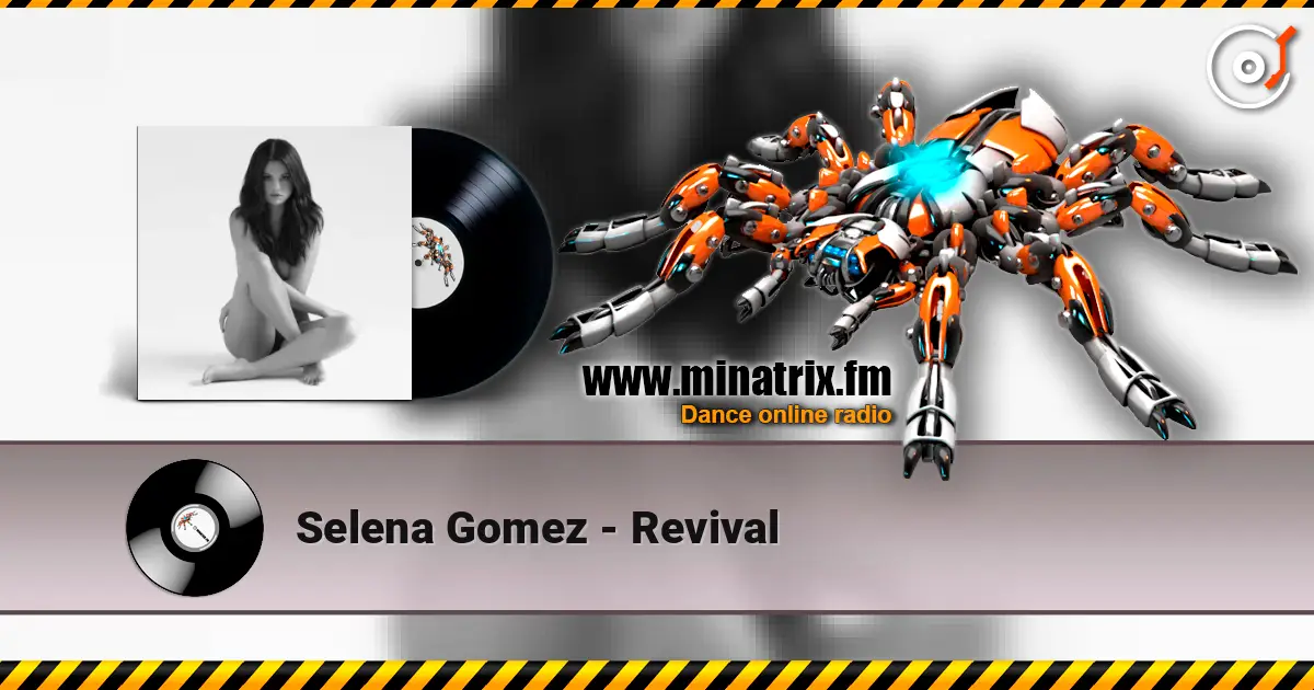 Selena Gomez - Revival online in hoher Qualität hören | Minatrix.FM