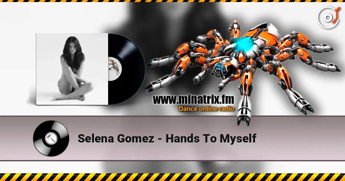 Selena Gomez - Hands To Myself online in hoher Qualität hören | Minatrix.FM