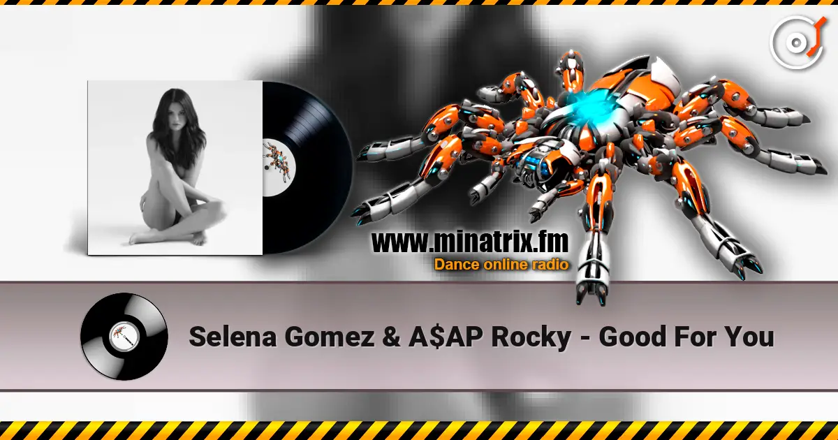 Selena Gomez & A$AP Rocky - Good For You online in hoher Qualität hören | Minatrix.FM