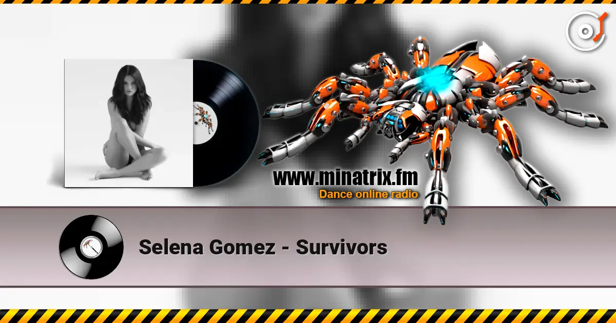Selena Gomez - Survivors online in hoher Qualität hören | Minatrix.FM