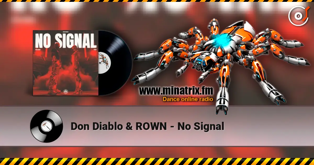 Don Diablo & ROWN - No Signal online in hoher Qualität hören | Minatrix.FM