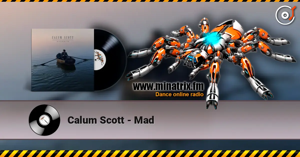 Calum Scott - Mad online in hoher Qualität hören | Minatrix.FM