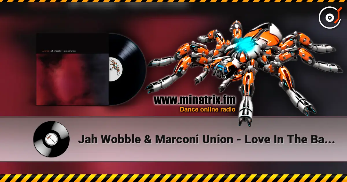 Jah Wobble & Marconi Union - Love In The Banlieues online in hoher Qualität hören | Minatrix.FM