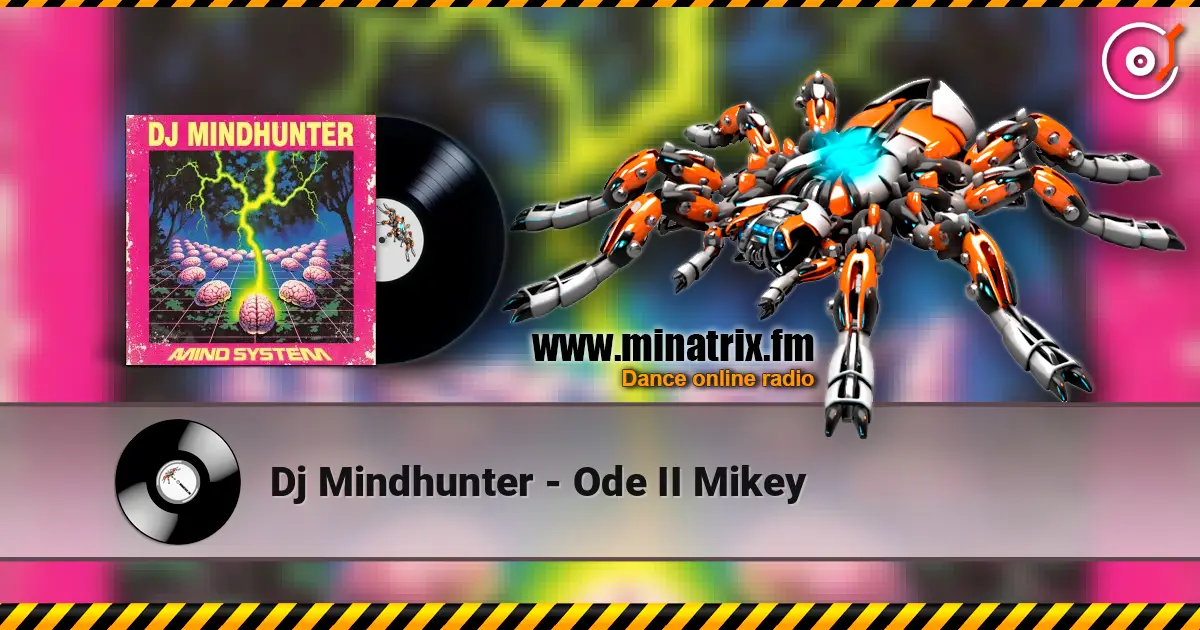 Dj Mindhunter - Ode II Mikey online in hoher Qualität hören | Minatrix.FM