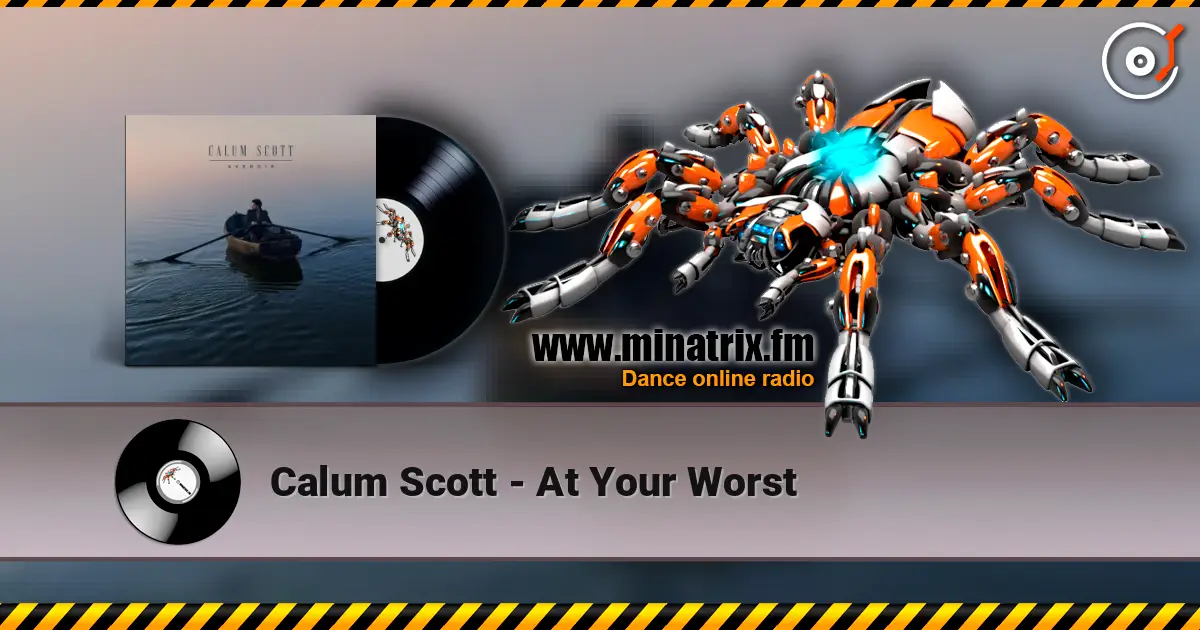 Calum Scott - At Your Worst online in hoher Qualität hören | Minatrix.FM