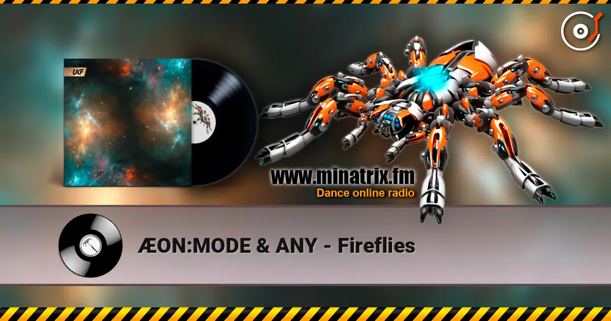 ÆON:MODE & ANY - Fireflies online in hoher Qualität hören | Minatrix.FM