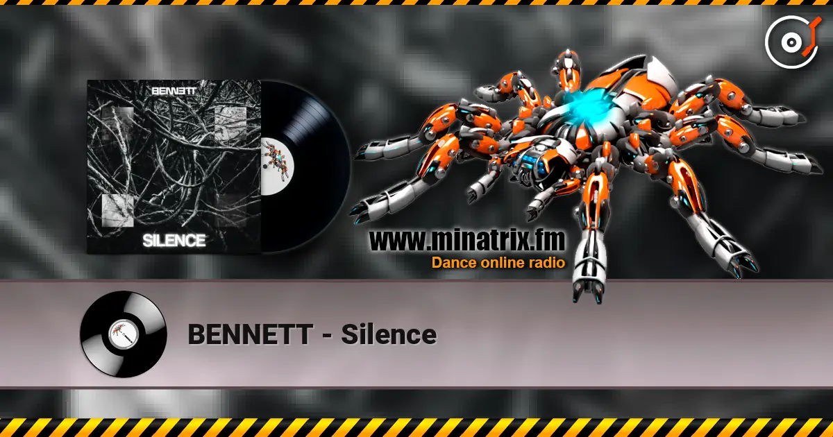 BENNETT - Silence online in hoher Qualität hören | Minatrix.FM