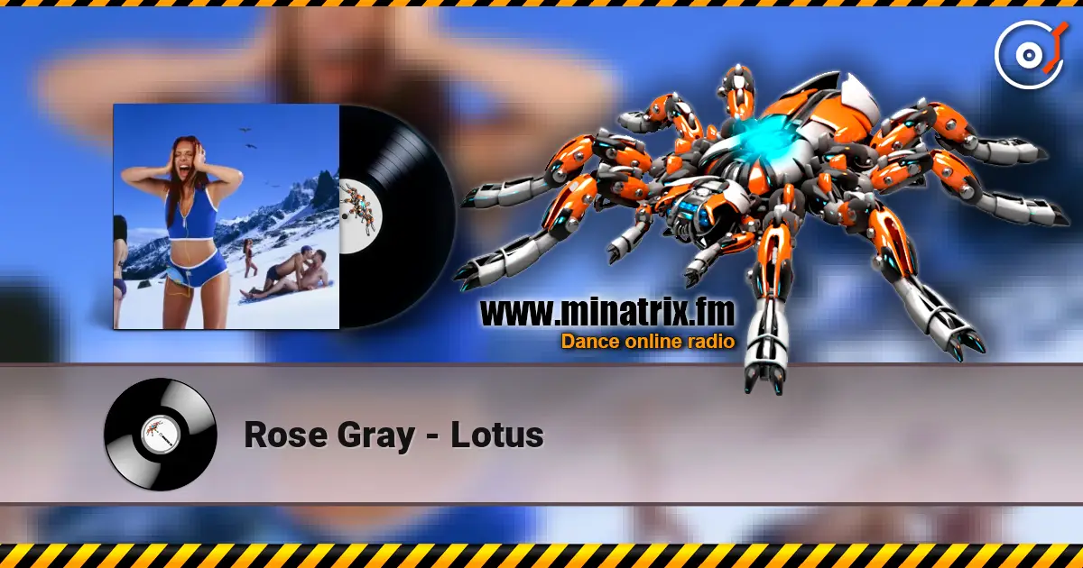 Rose Gray - Lotus online in hoher Qualität hören | Minatrix.FM