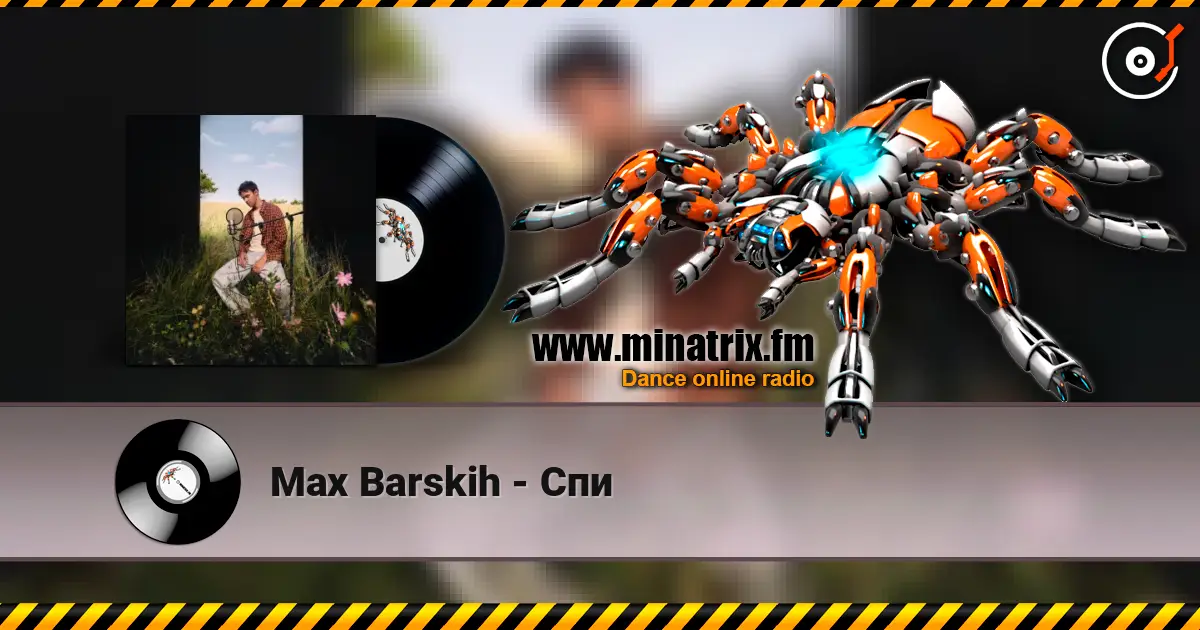 Max Barskih - Спи online in hoher Qualität hören | Minatrix.FM