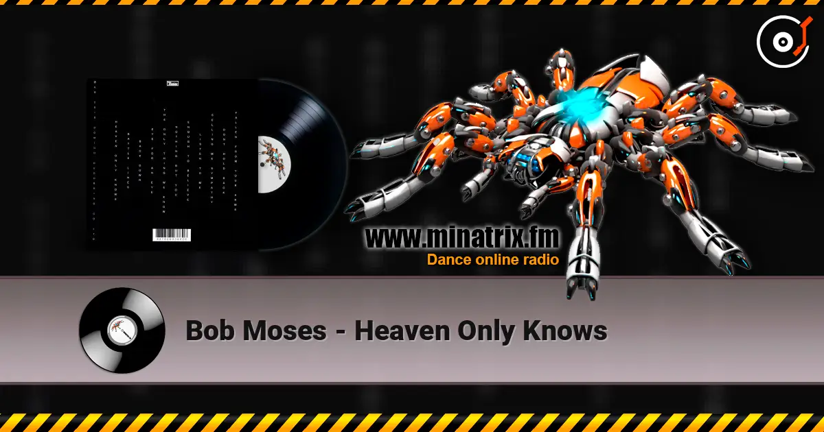 Bob Moses - Heaven Only Knows online in hoher Qualität hören | Minatrix.FM