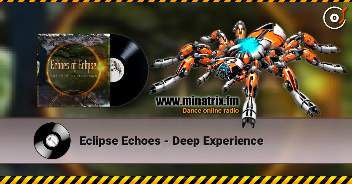 Eclipse Echoes - Deep Experience online in hoher Qualität hören | Minatrix.FM
