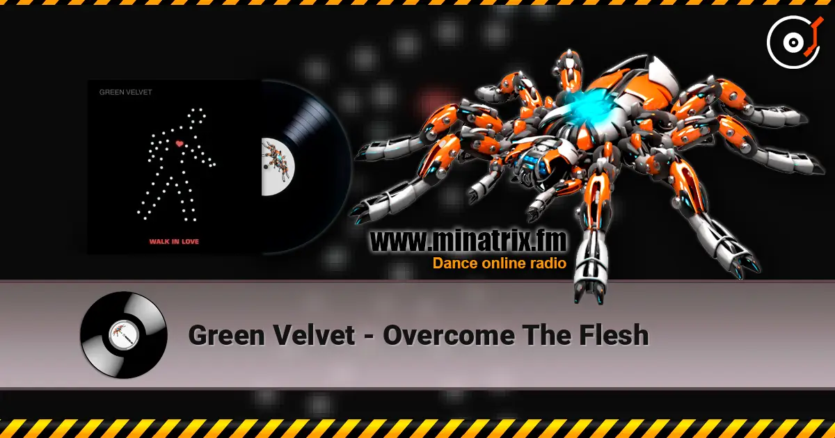 Green Velvet - Overcome The Flesh online in hoher Qualität hören | Minatrix.FM